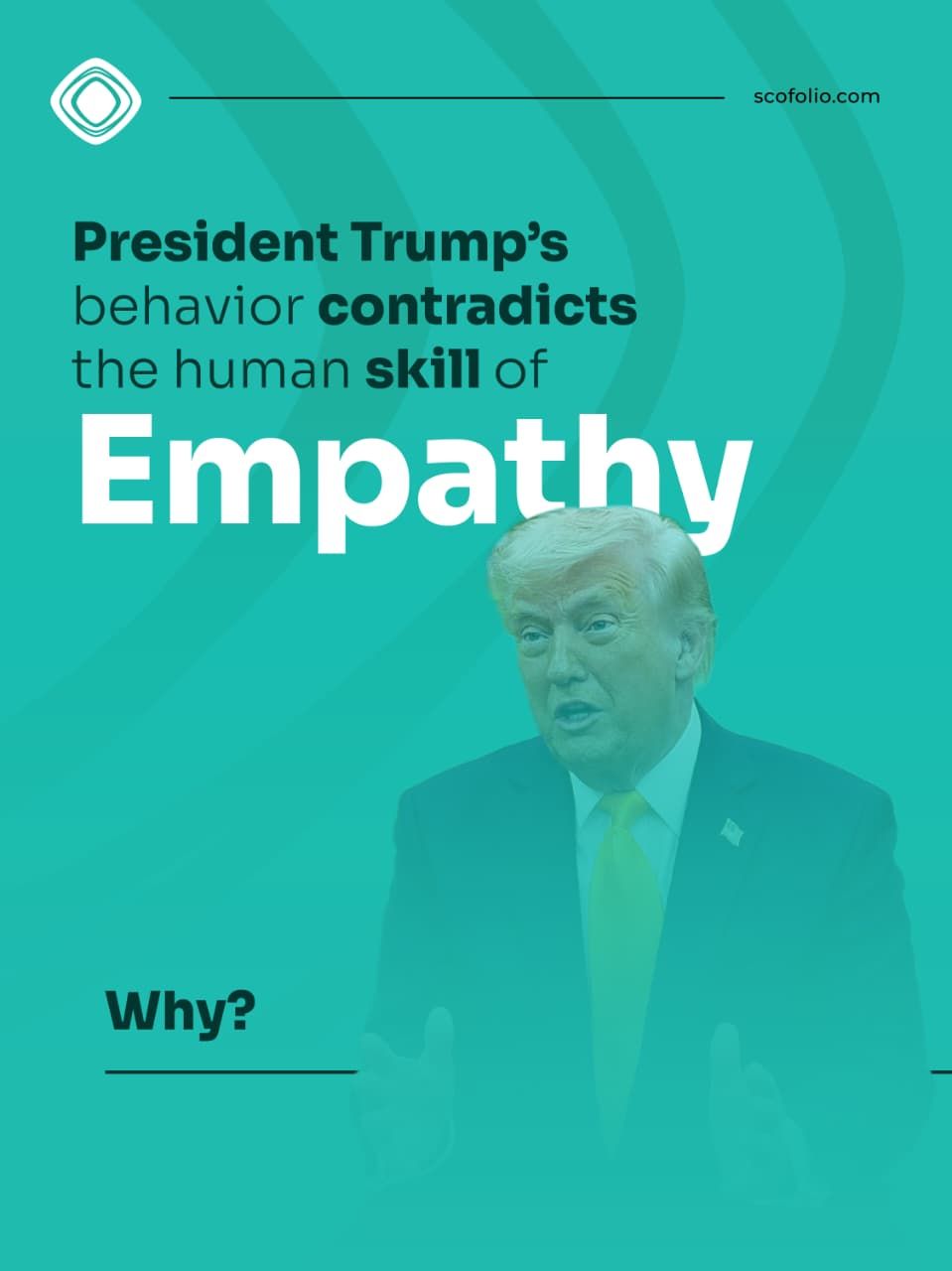 President Trump’s behavior contradicts the human skill of Empathy